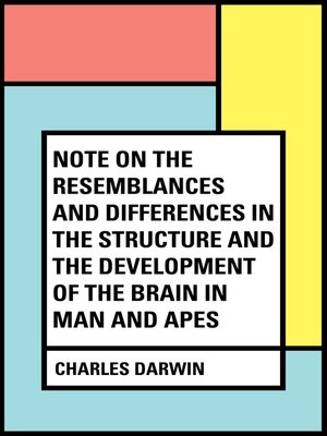 cover image of Note on the Resemblances and Differences in the Structure and the Development of the Brain in Man and Apes